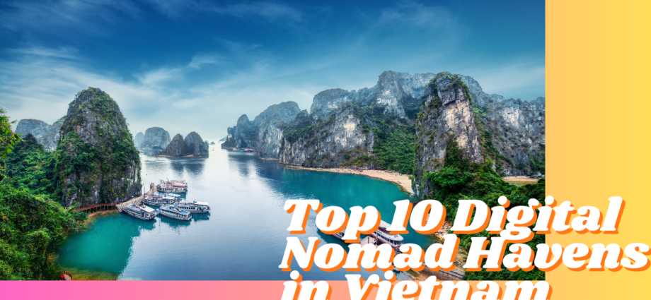 Top 10 Digital Nomad Havens in Vietnam